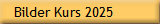 Bilder Kurs 2025